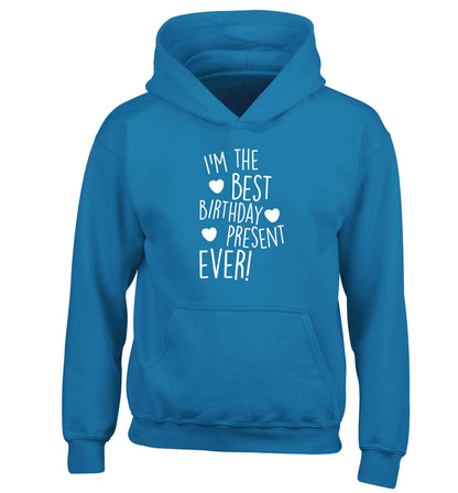 I'm the best birthday present ever children's blue hoodie 12-13 Years
