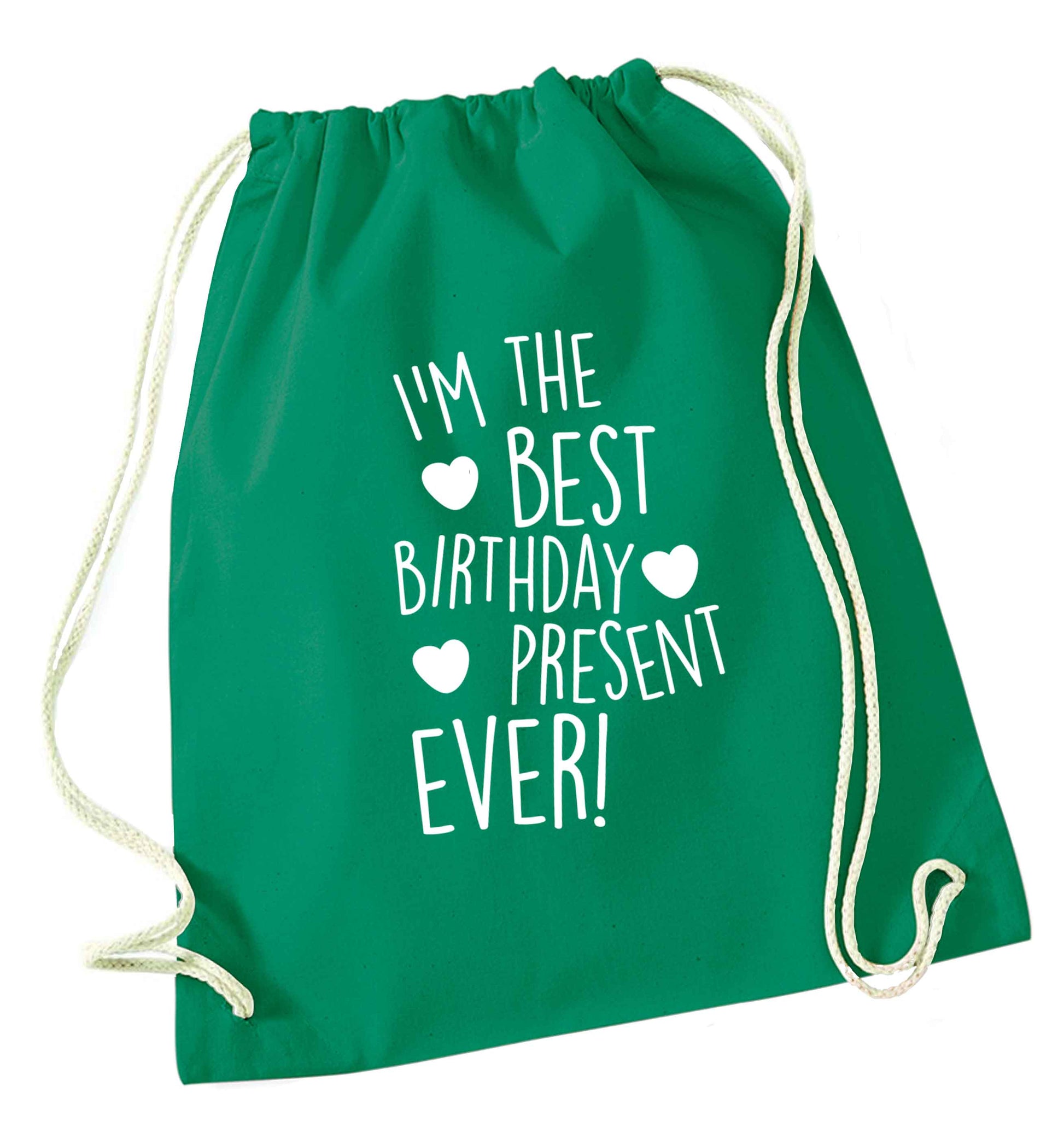 I'm the best birthday present ever green drawstring bag