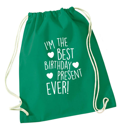 I'm the best birthday present ever green drawstring bag