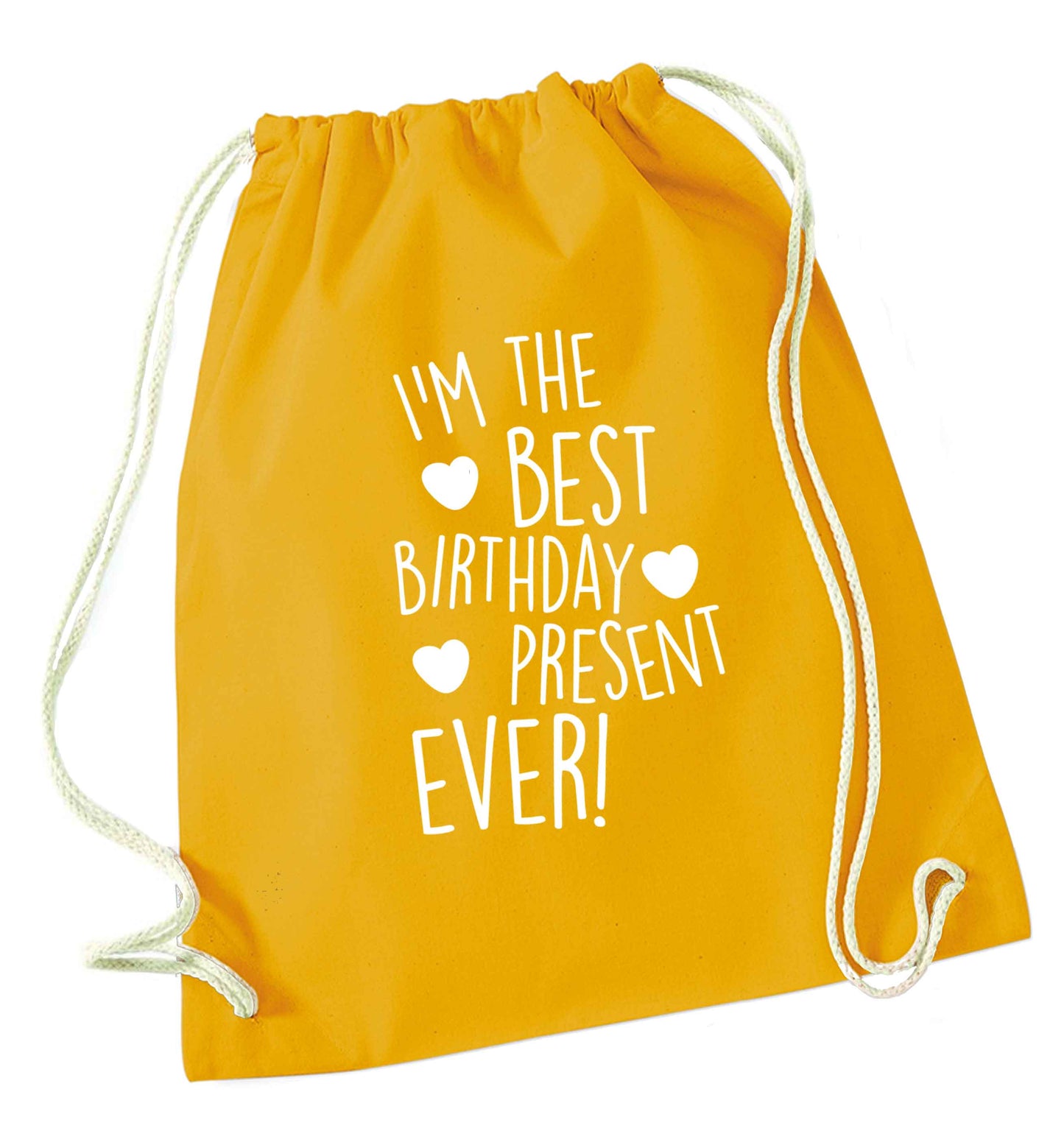 I'm the best birthday present ever mustard drawstring bag