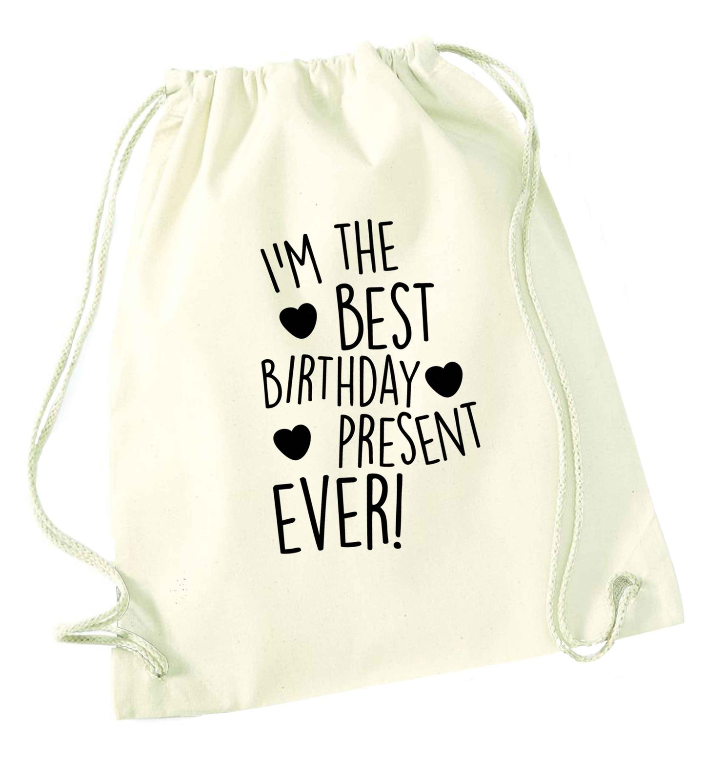 I'm the best birthday present ever natural drawstring bag