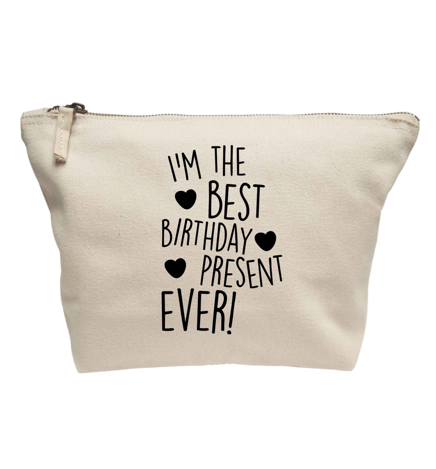 I'm the best birthday present ever | Makeup / wash bag