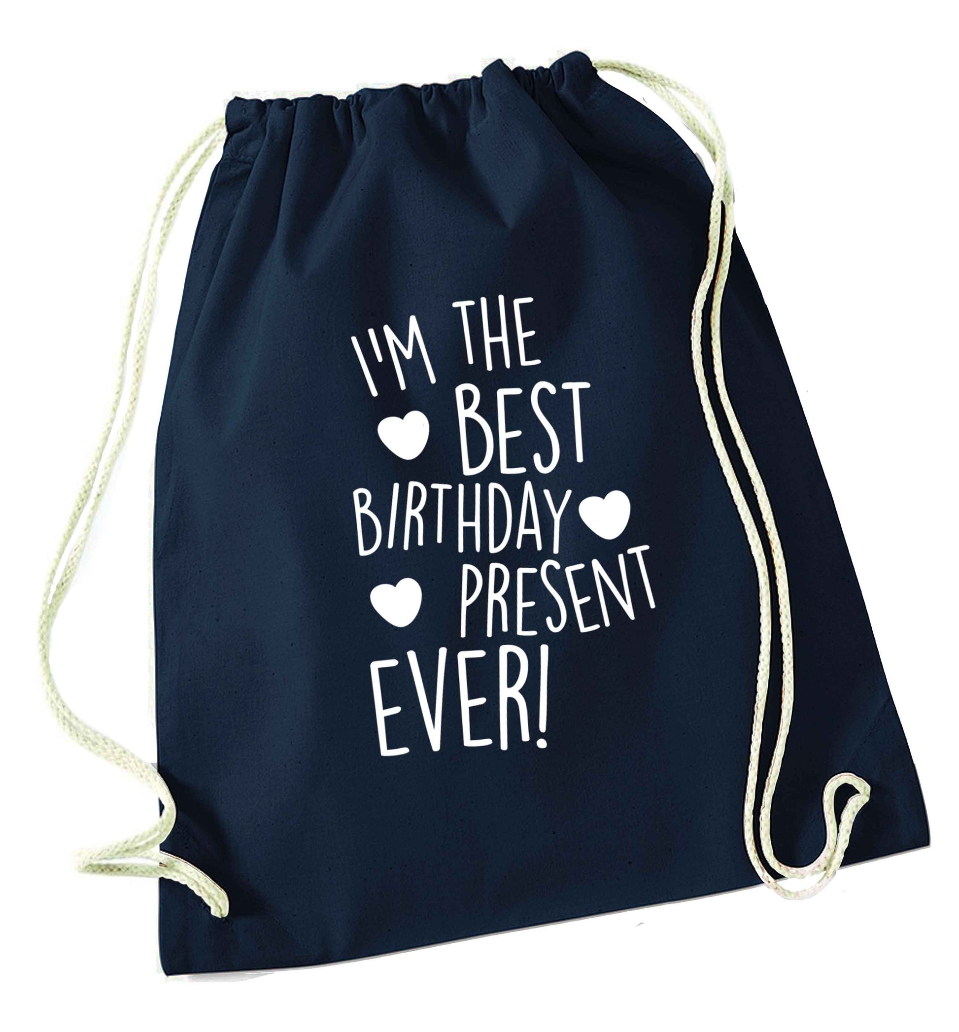 I'm the best birthday present ever navy drawstring bag