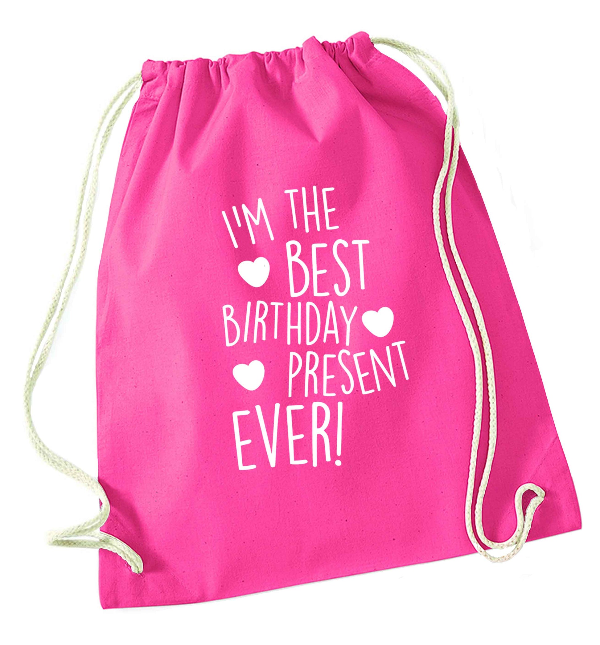 I'm the best birthday present ever pink drawstring bag