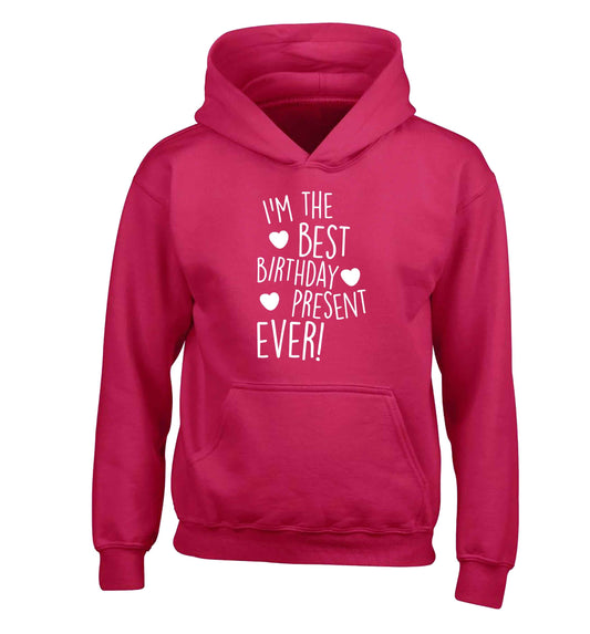 I'm the best birthday present ever children's pink hoodie 12-13 Years