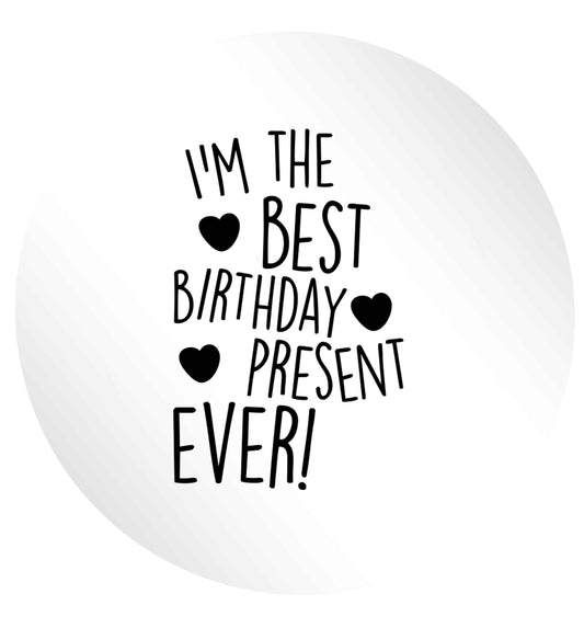I'm the best birthday present ever 24 @ 45mm matt circle stickers