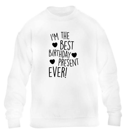 I'm the best birthday present ever children's white sweater 12-13 Years
