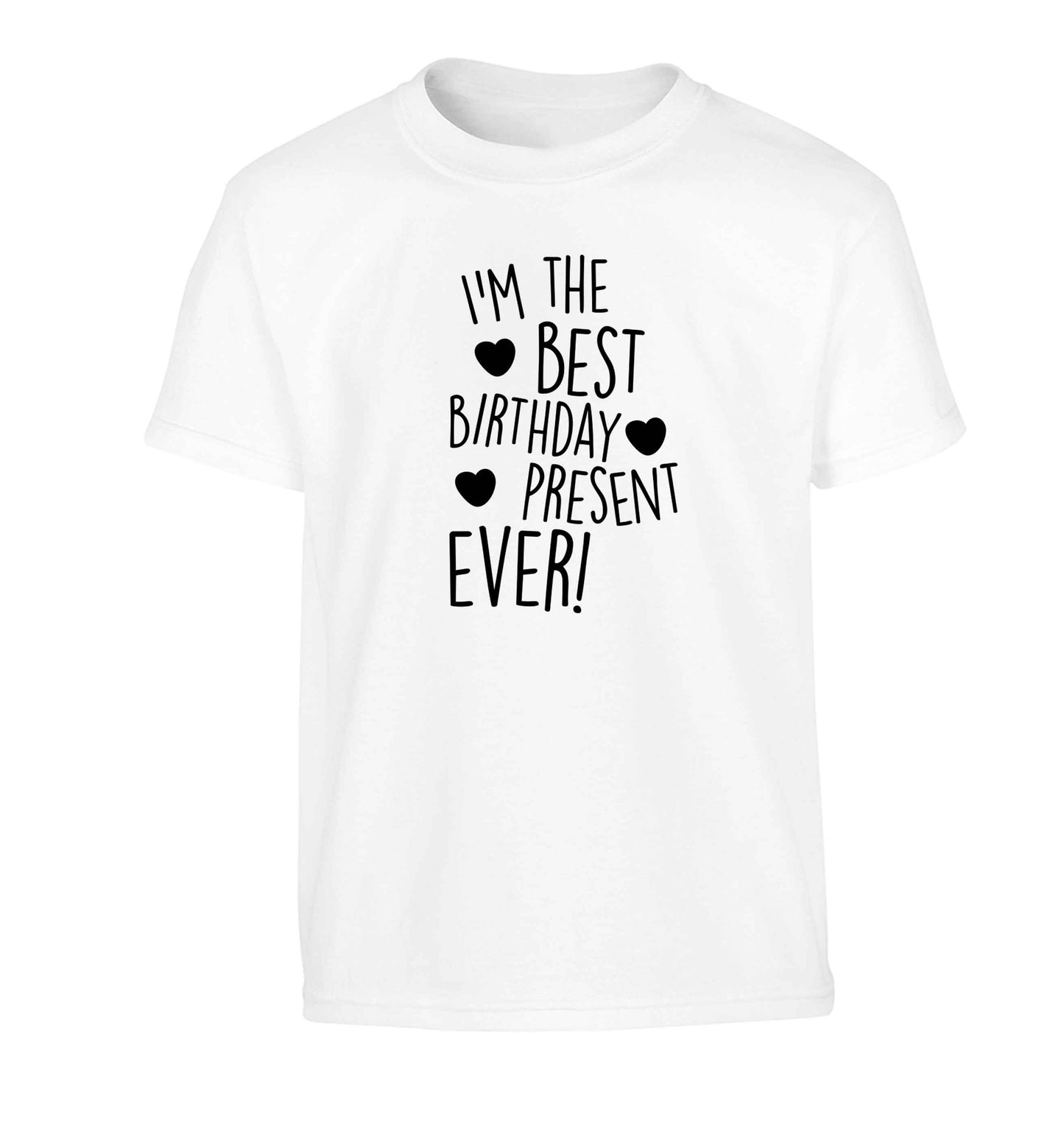 I'm the best birthday present ever Children's white Tshirt 12-13 Years