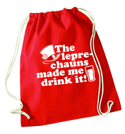 The leprechauns made me drink it red drawstring bag 