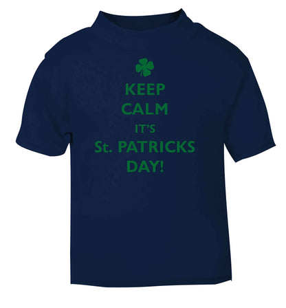 I can't keep calm it's St.Patricks day navy baby toddler Tshirt 2 Years