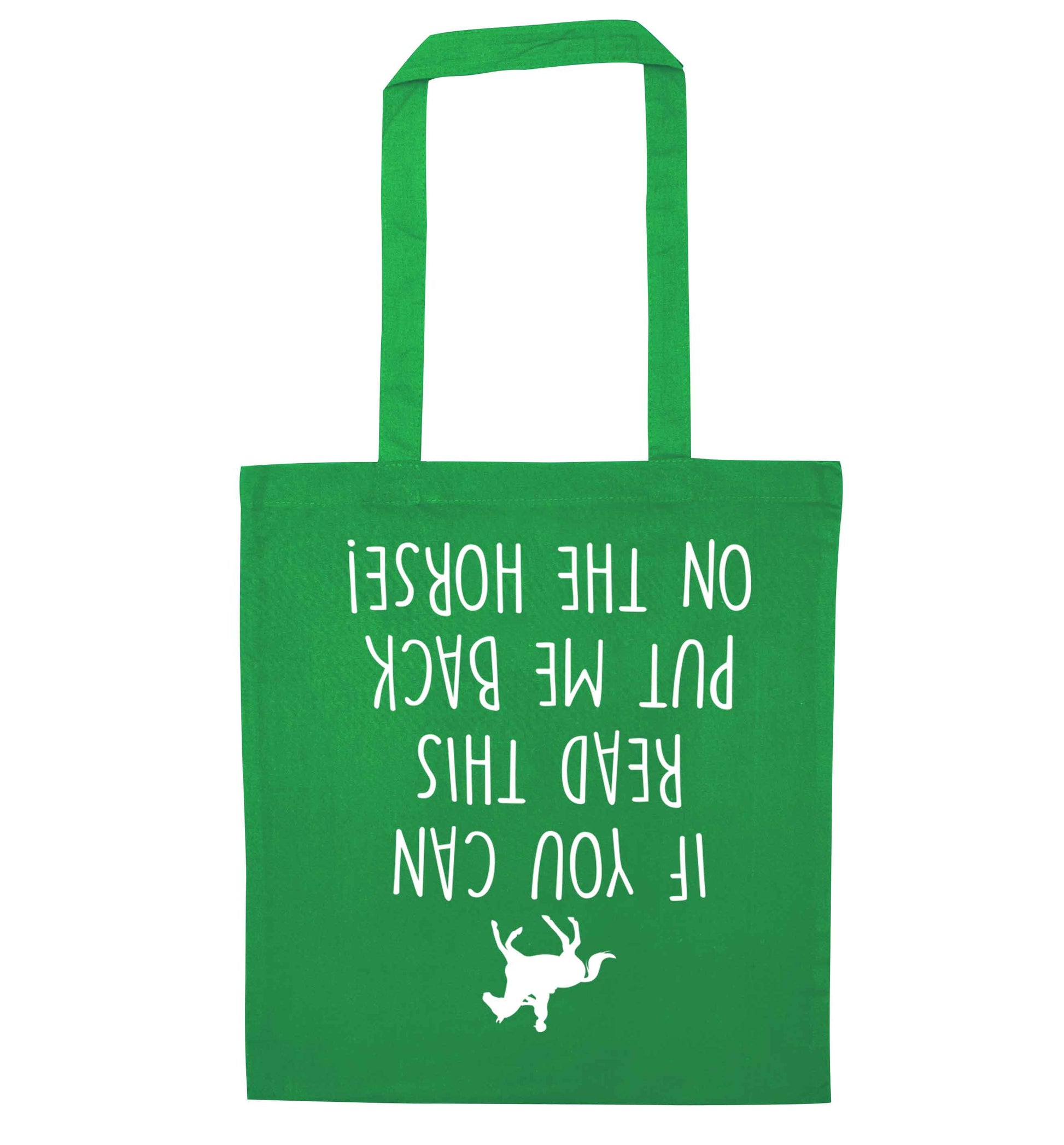 If you can read this put me back on the horse green tote bag