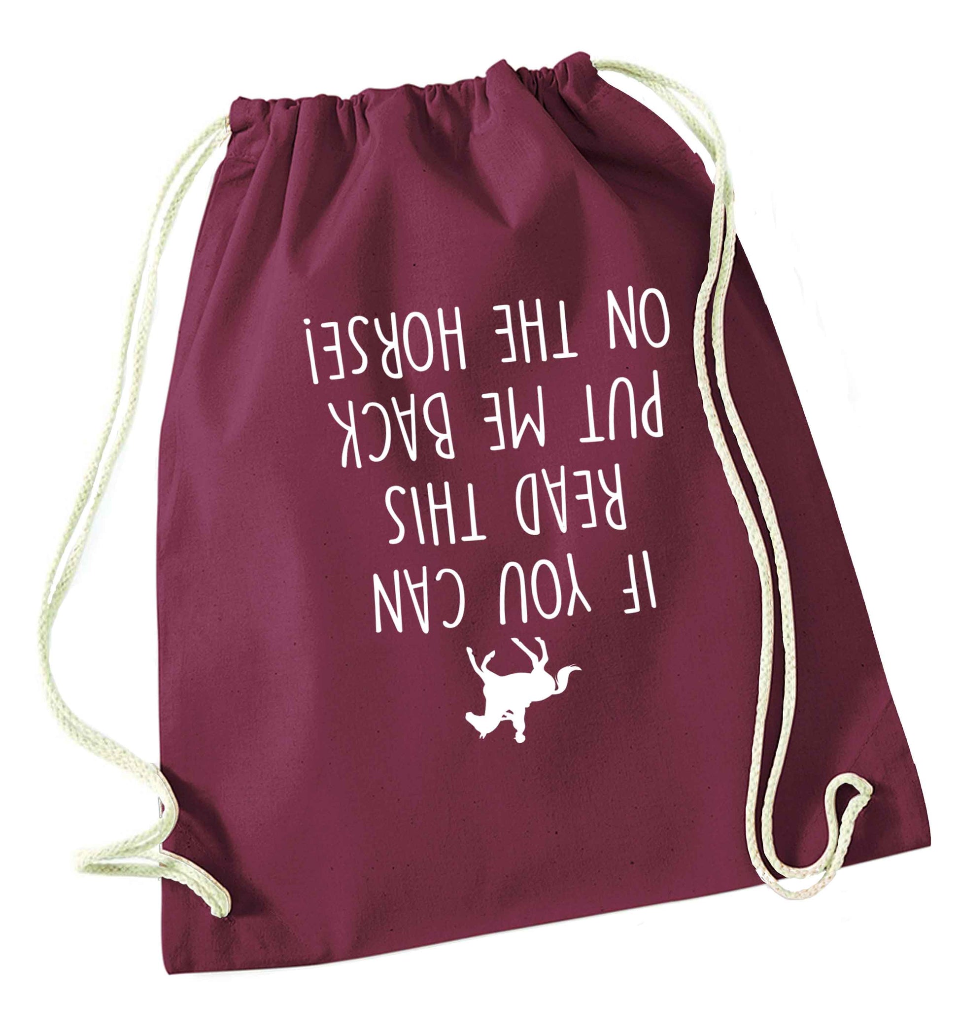 If you can read this put me back on the horse maroon drawstring bag
