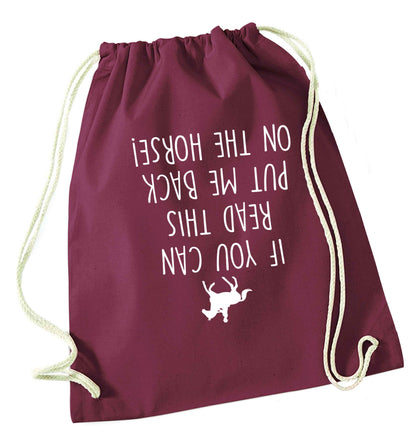 If you can read this put me back on the horse maroon drawstring bag