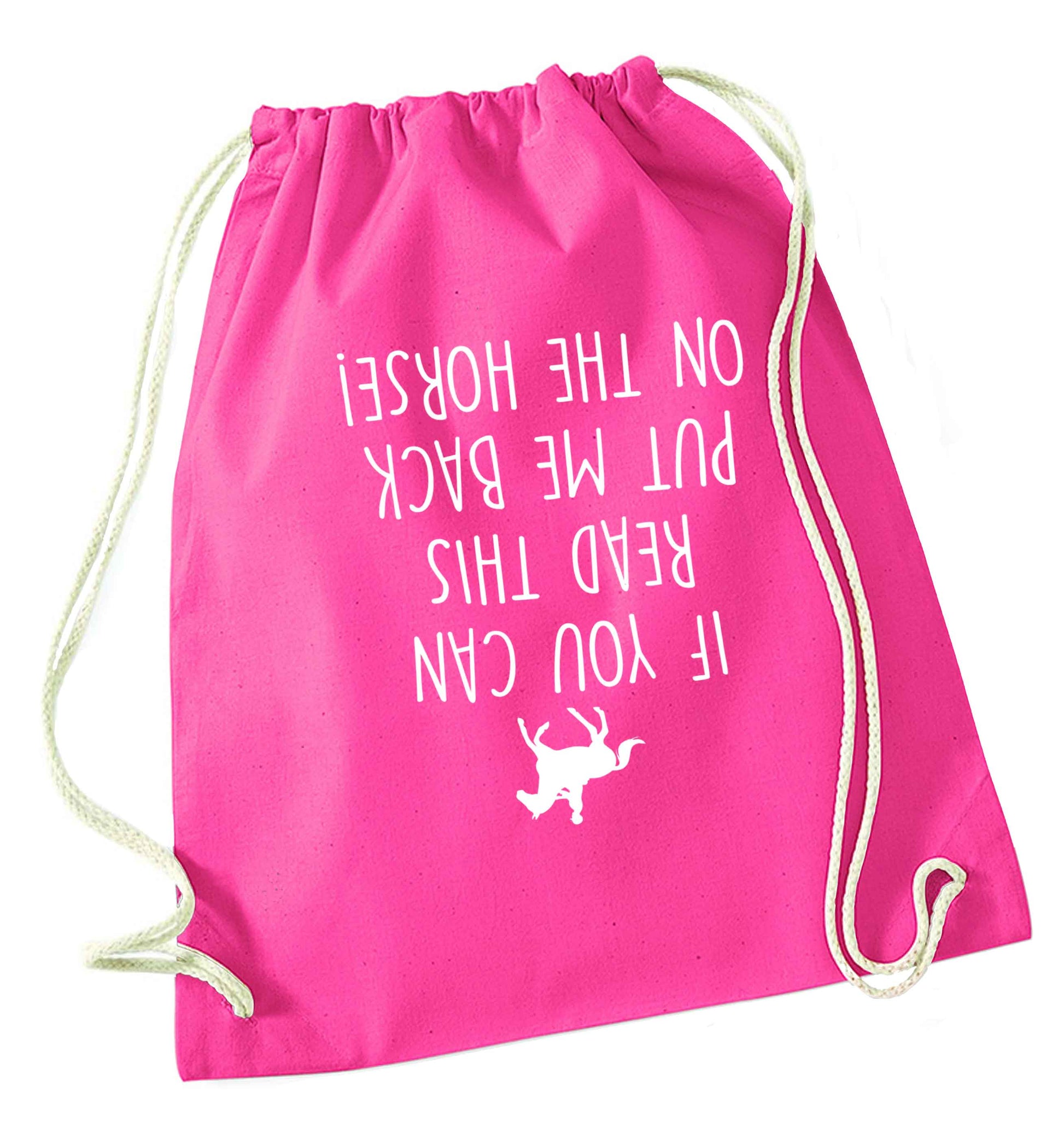 If you can read this put me back on the horse pink drawstring bag
