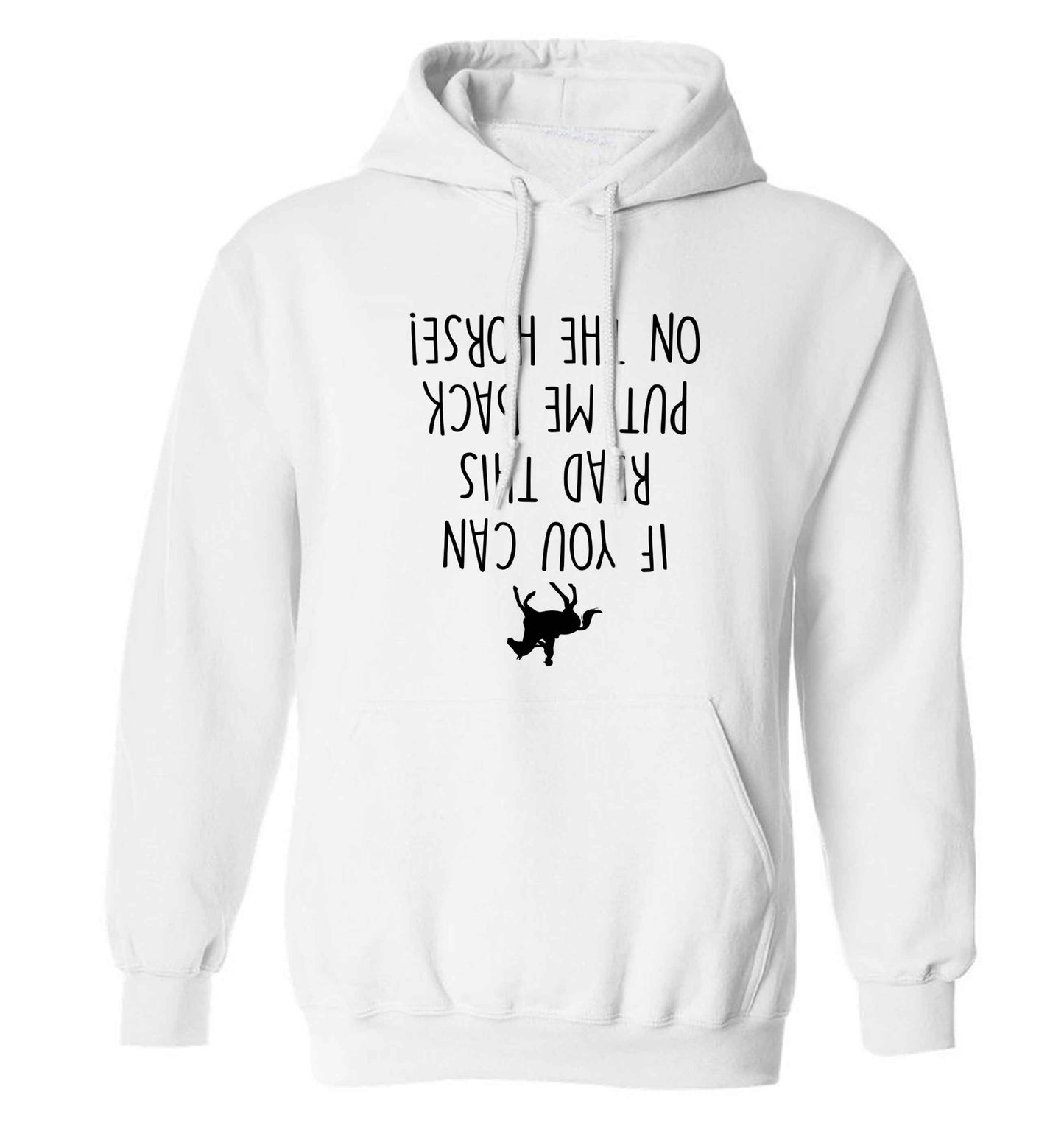 If you can read this put me back on the horse adults unisex white hoodie 2XL