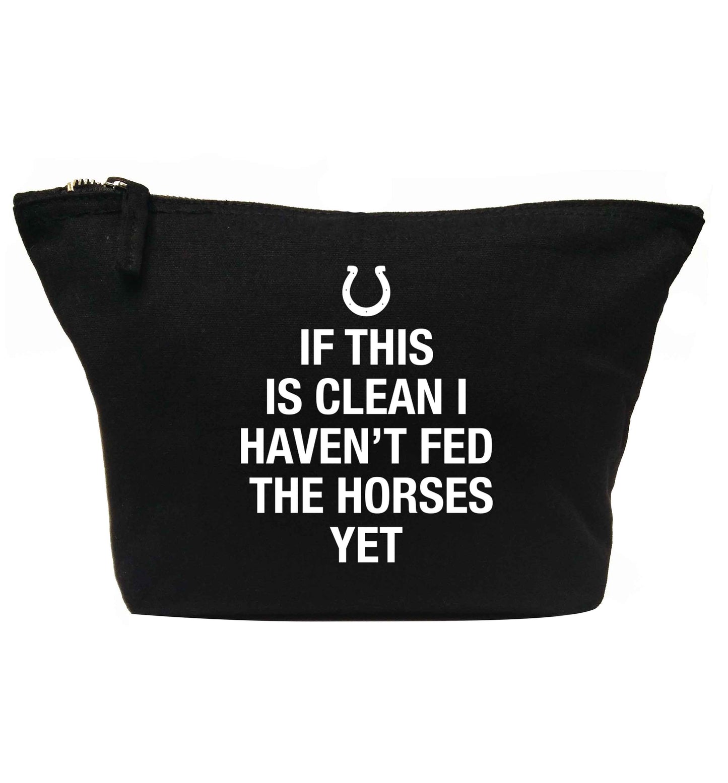 If this isn't clean I haven't fed the horses yet | Makeup / wash bag