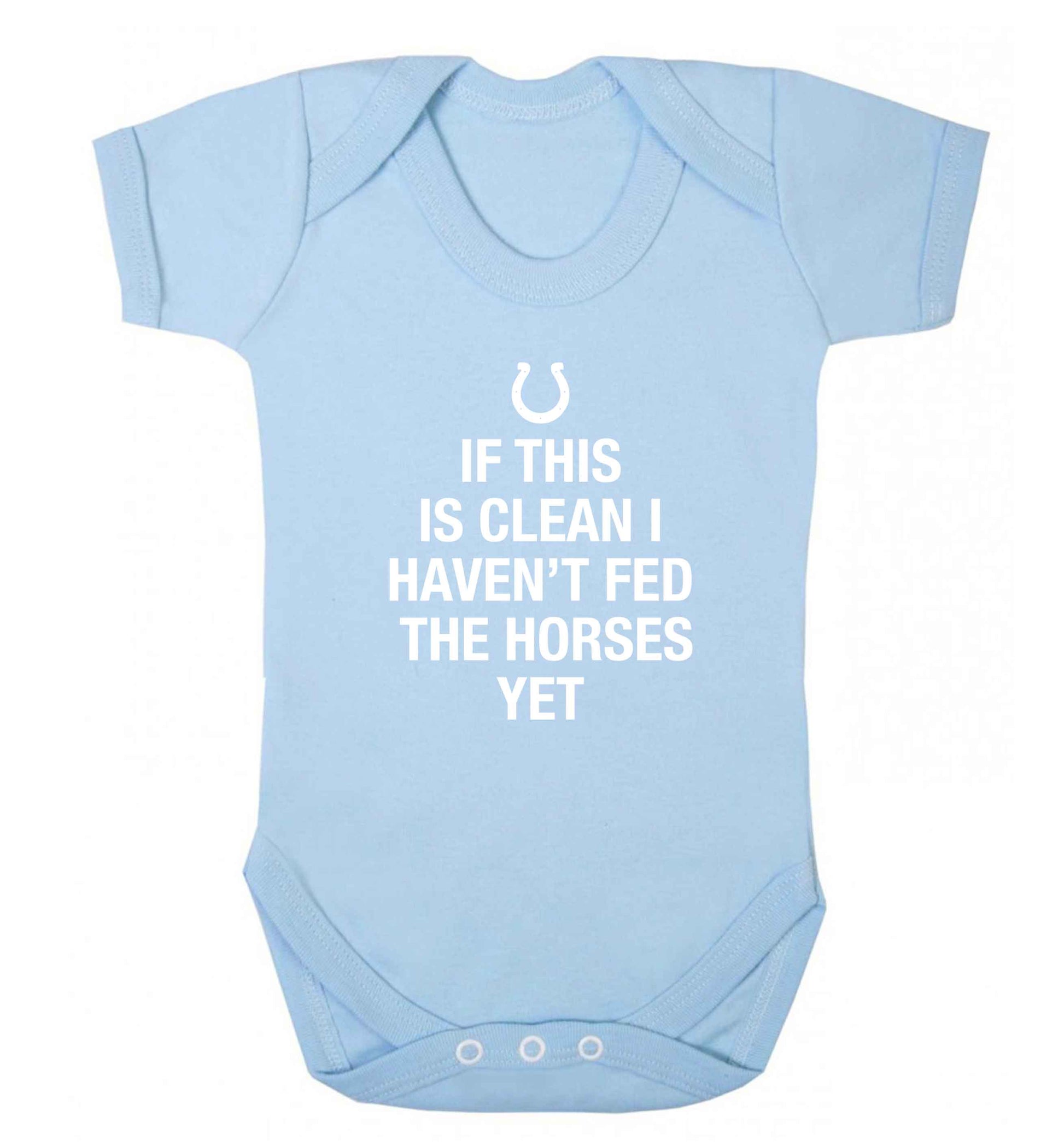 If this isn't clean I haven't fed the horses yet baby vest pale blue 18-24 months