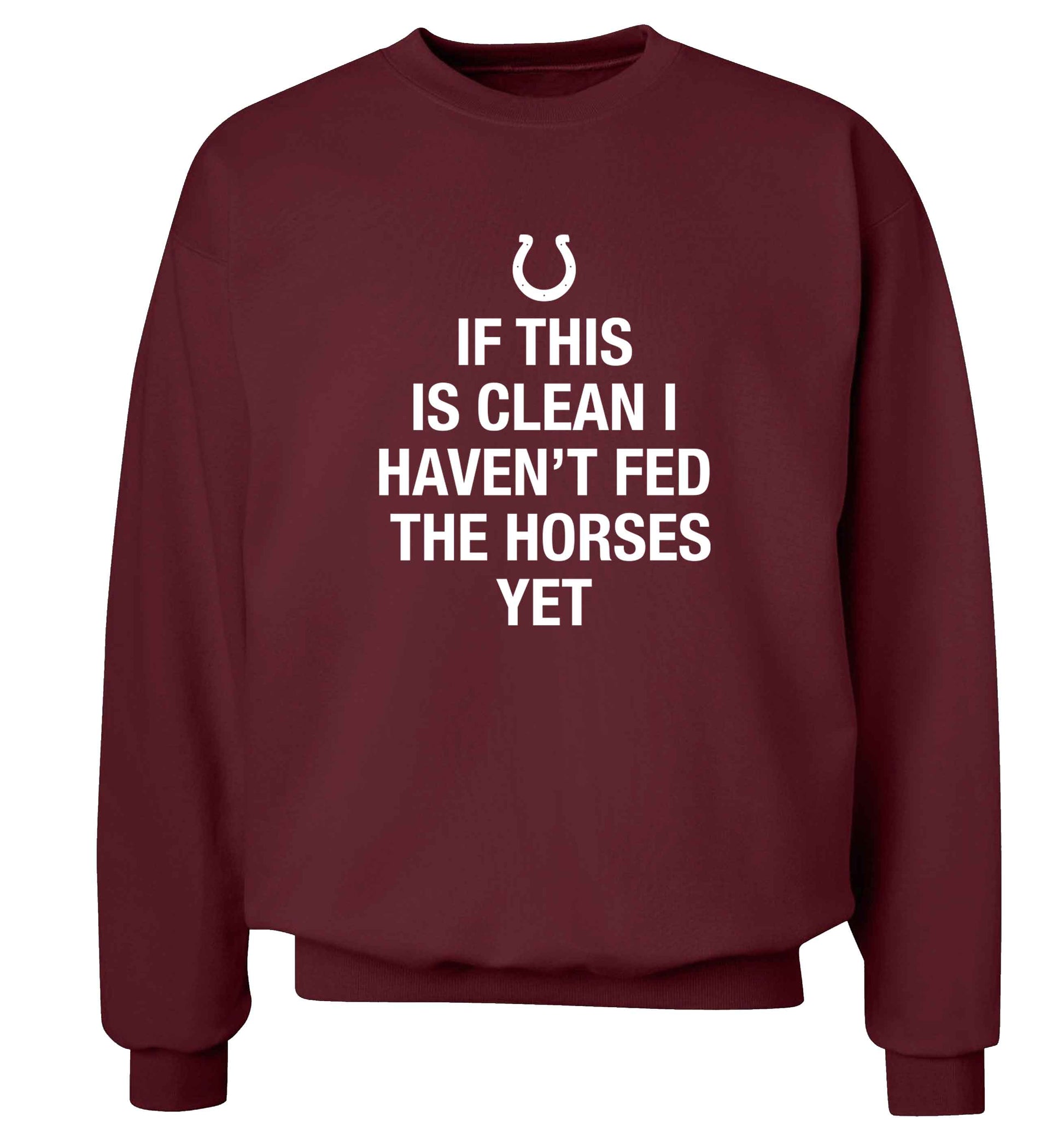 If this isn't clean I haven't fed the horses yet adult's unisex maroon sweater 2XL