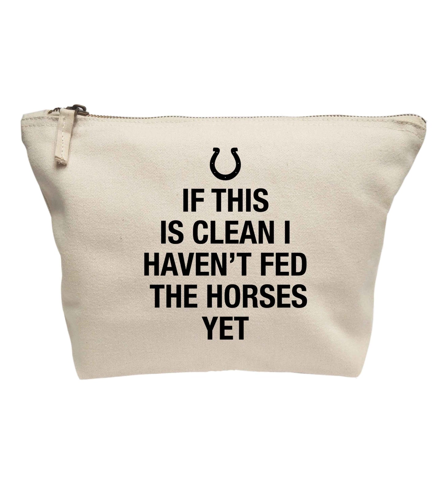 If this isn't clean I haven't fed the horses yet | Makeup / wash bag