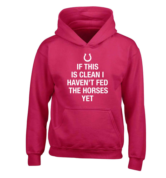 If this isn't clean I haven't fed the horses yet children's pink hoodie 12-13 Years