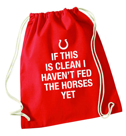 If this isn't clean I haven't fed the horses yet red drawstring bag 