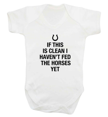 If this isn't clean I haven't fed the horses yet baby vest white 18-24 months