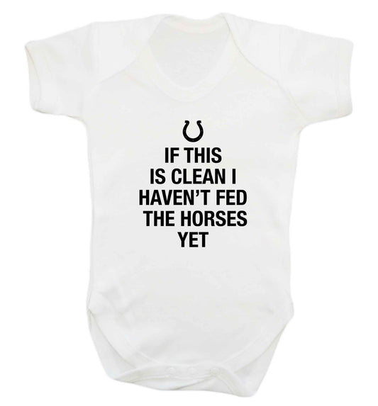 If this isn't clean I haven't fed the horses yet baby vest white 18-24 months