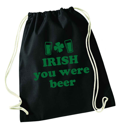 Irish you were beer black drawstring bag