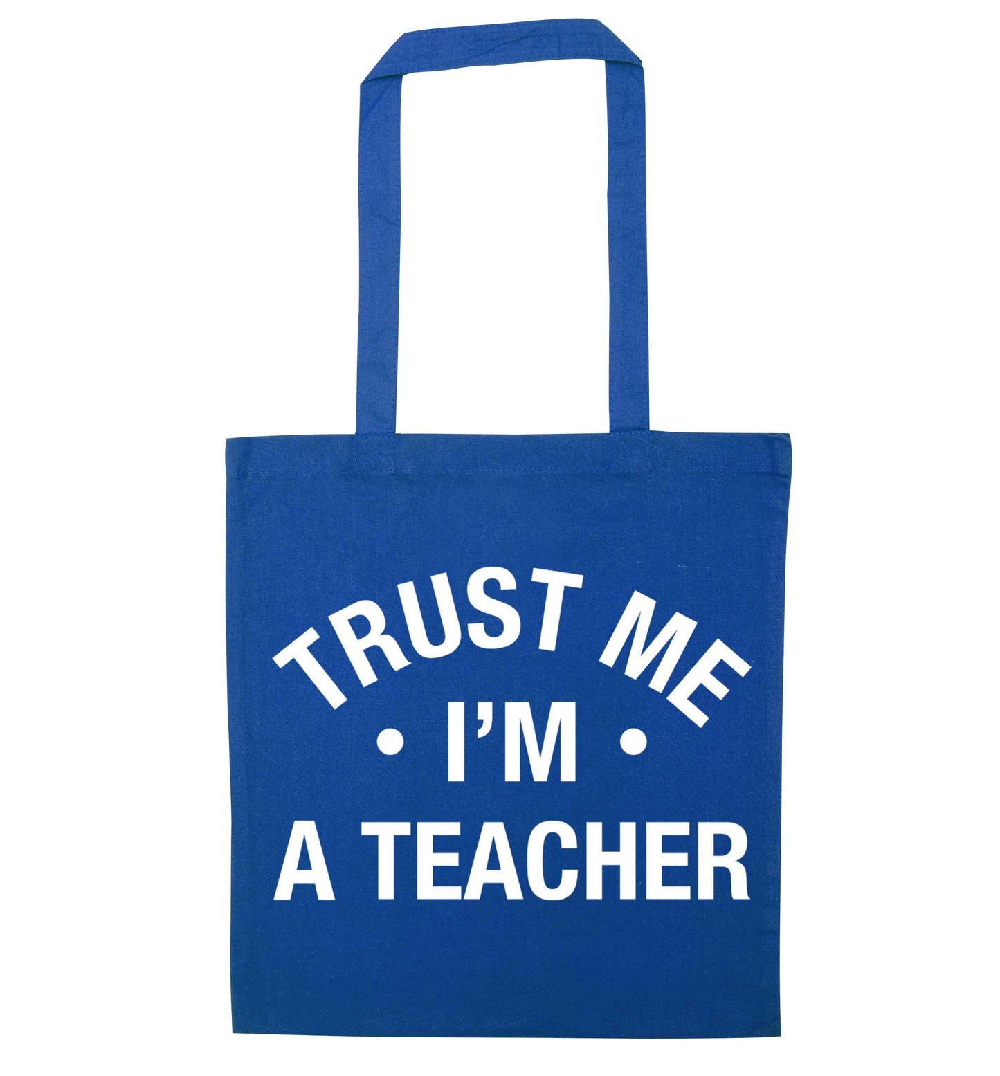 Trust me I'm a teacher blue tote bag