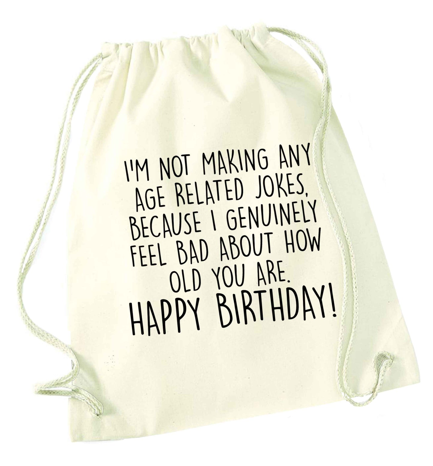 I'm not making any age related jokes because I genuinely feel bad for how old you are natural drawstring bag