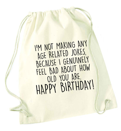 I'm not making any age related jokes because I genuinely feel bad for how old you are natural drawstring bag
