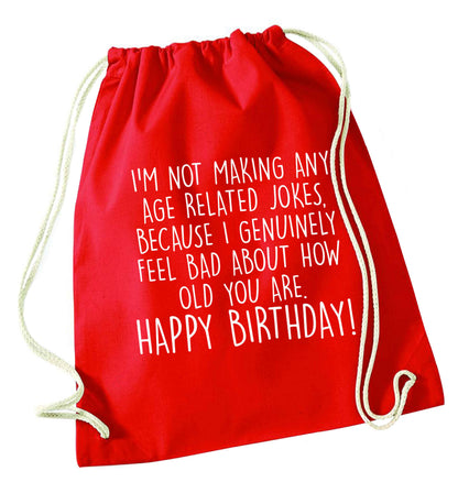 I'm not making any age related jokes because I genuinely feel bad for how old you are red drawstring bag 