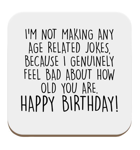 I'm not making any age related jokes because I genuinely feel bad for how old you are set of four coasters