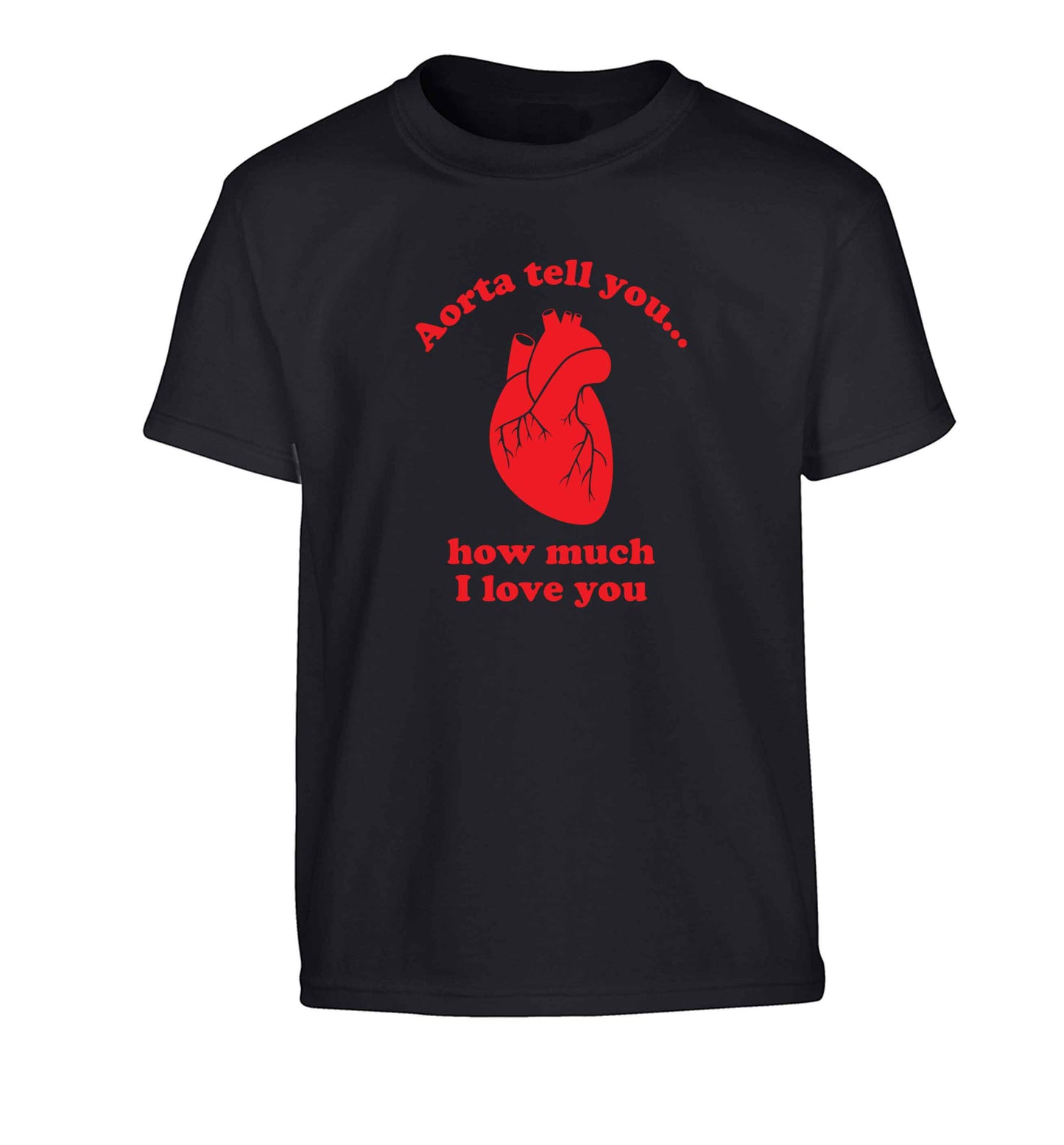 Aorta tell you how much I love you Children's black Tshirt 12-13 Years
