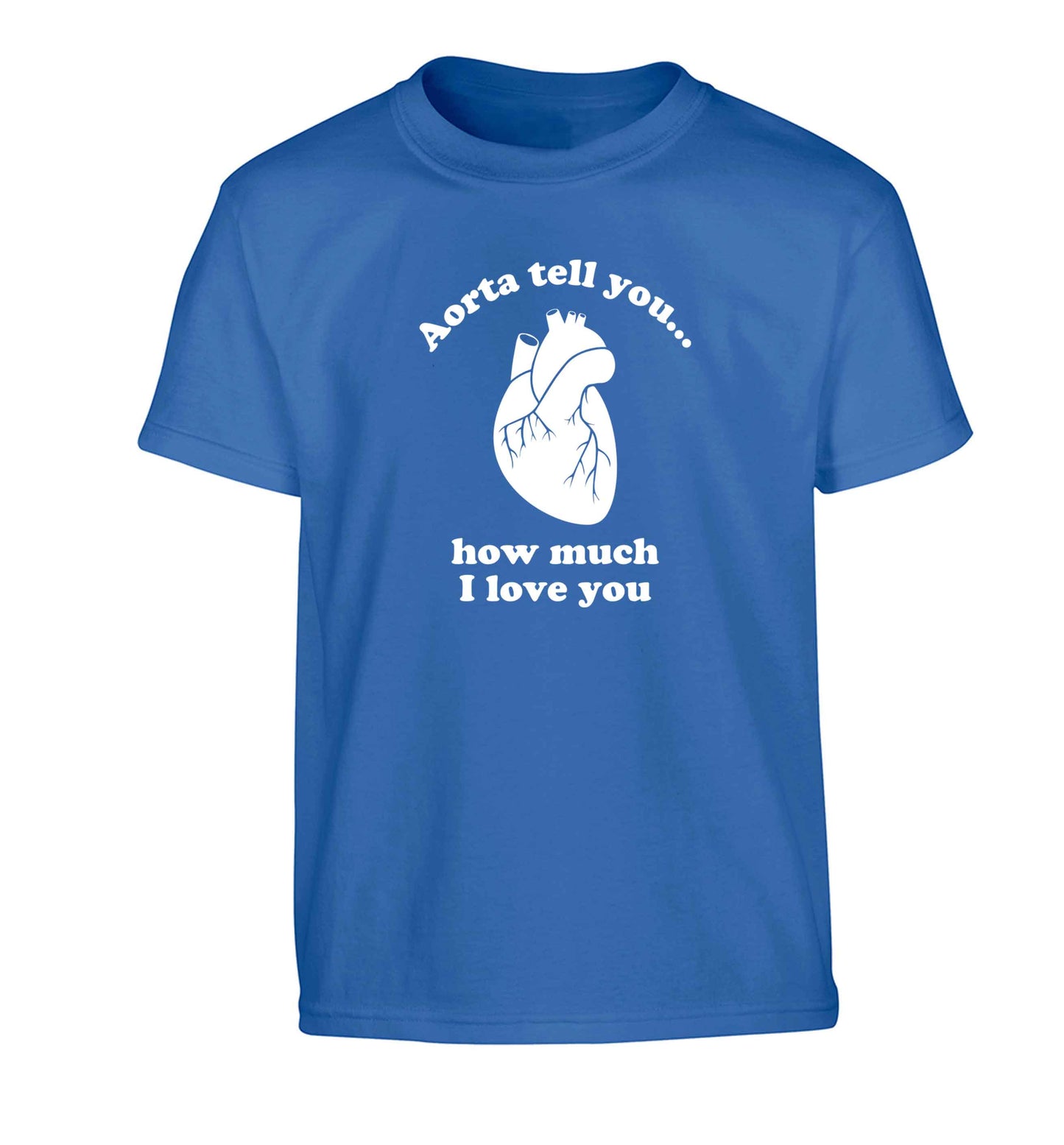 Aorta tell you how much I love you Children's blue Tshirt 12-13 Years