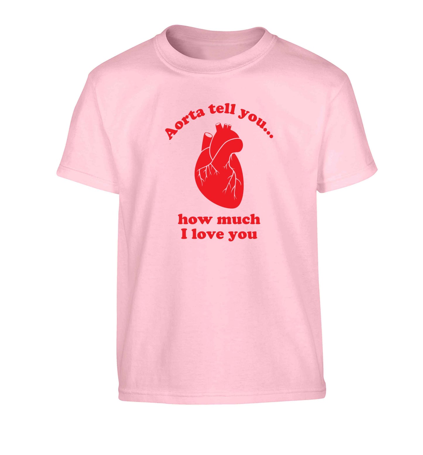 Aorta tell you how much I love you Children's light pink Tshirt 12-13 Years