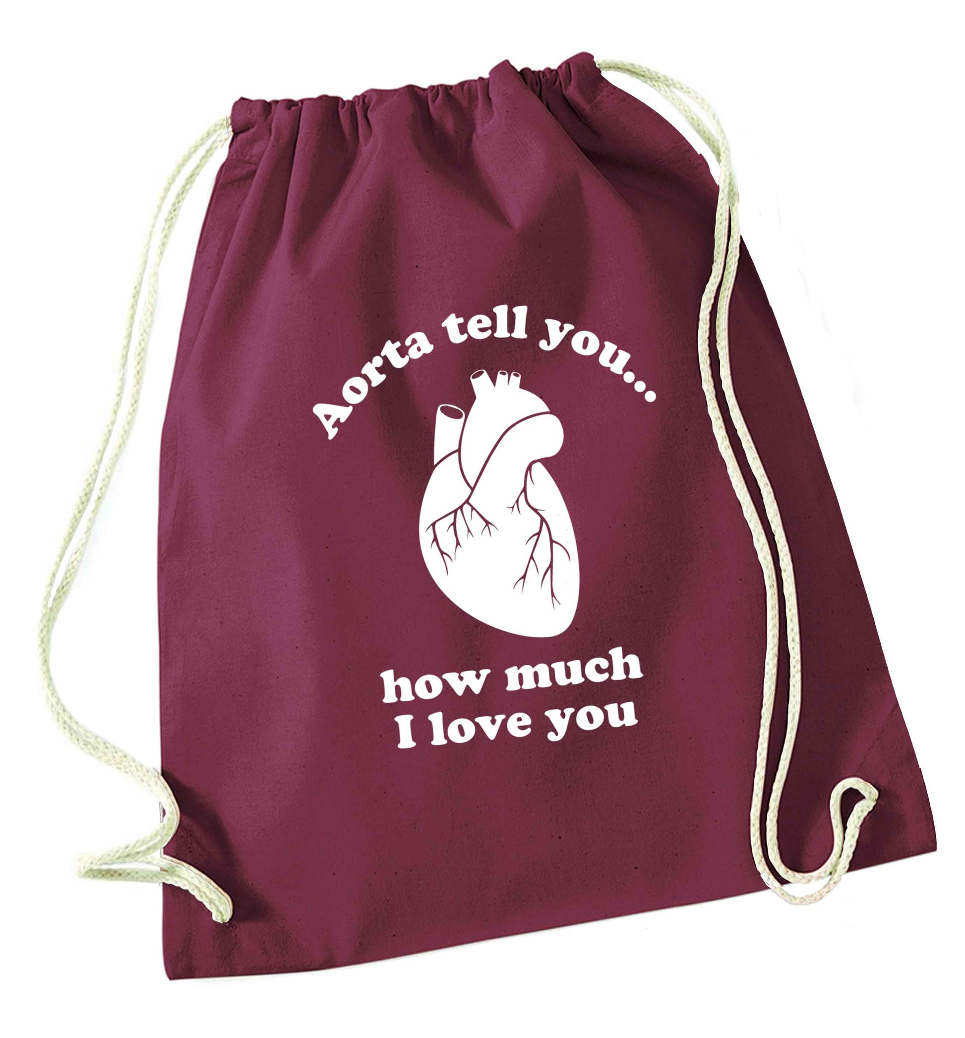Aorta tell you how much I love you maroon drawstring bag