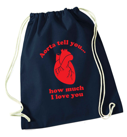 Aorta tell you how much I love you navy drawstring bag