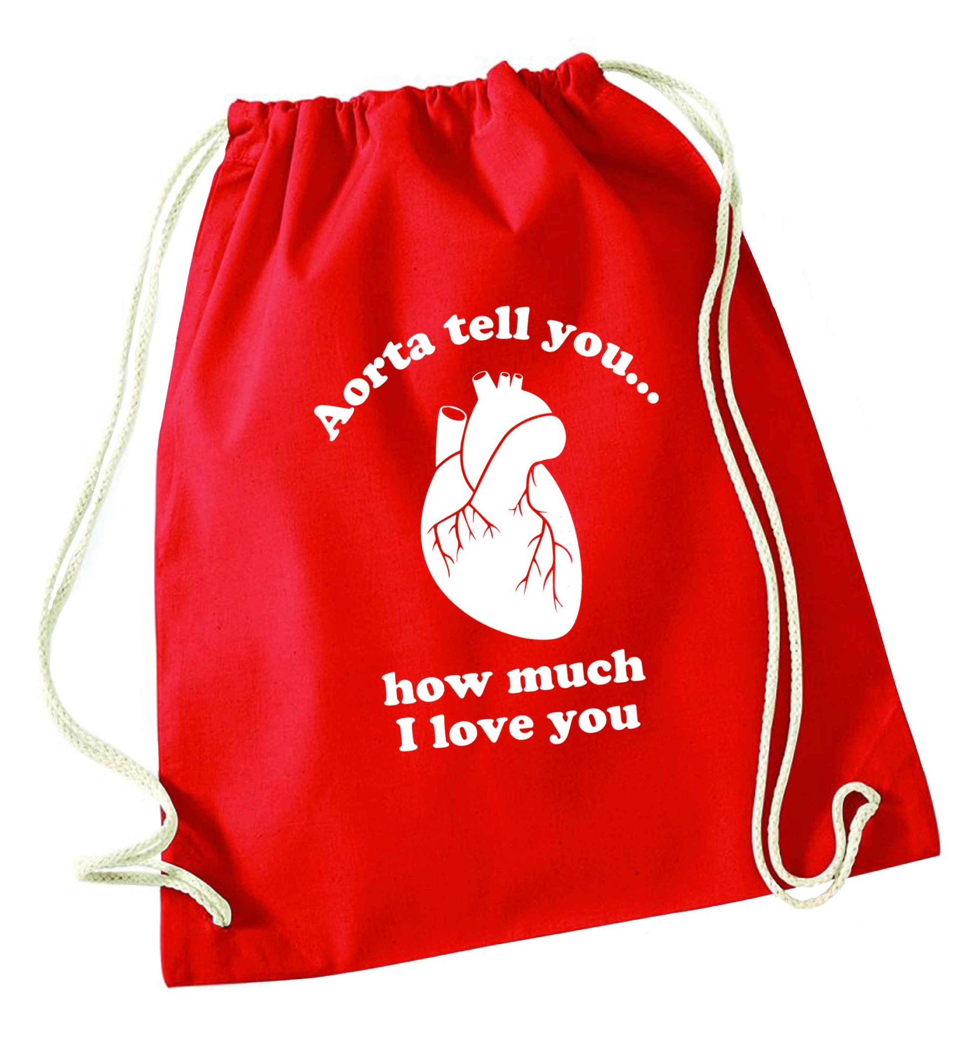 Aorta tell you how much I love you red drawstring bag 