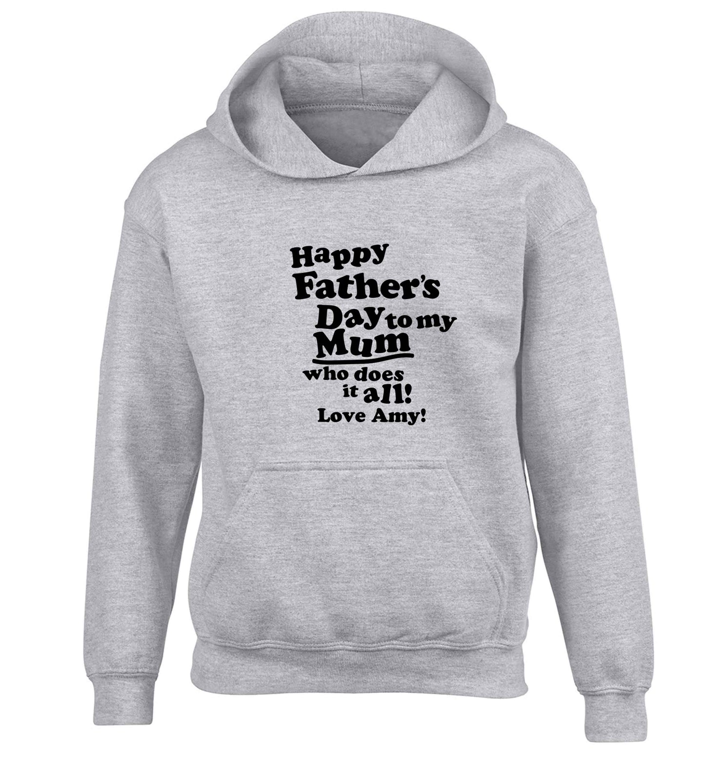 Happy Father's day to my mum who does it all children's grey hoodie 12-13 Years