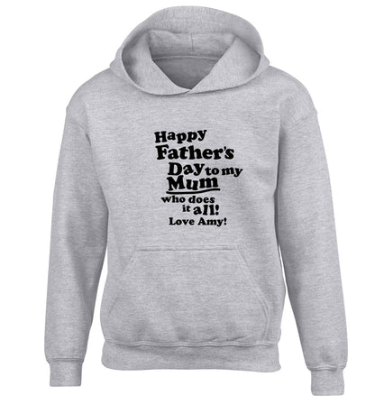 Happy Father's day to my mum who does it all children's grey hoodie 12-13 Years
