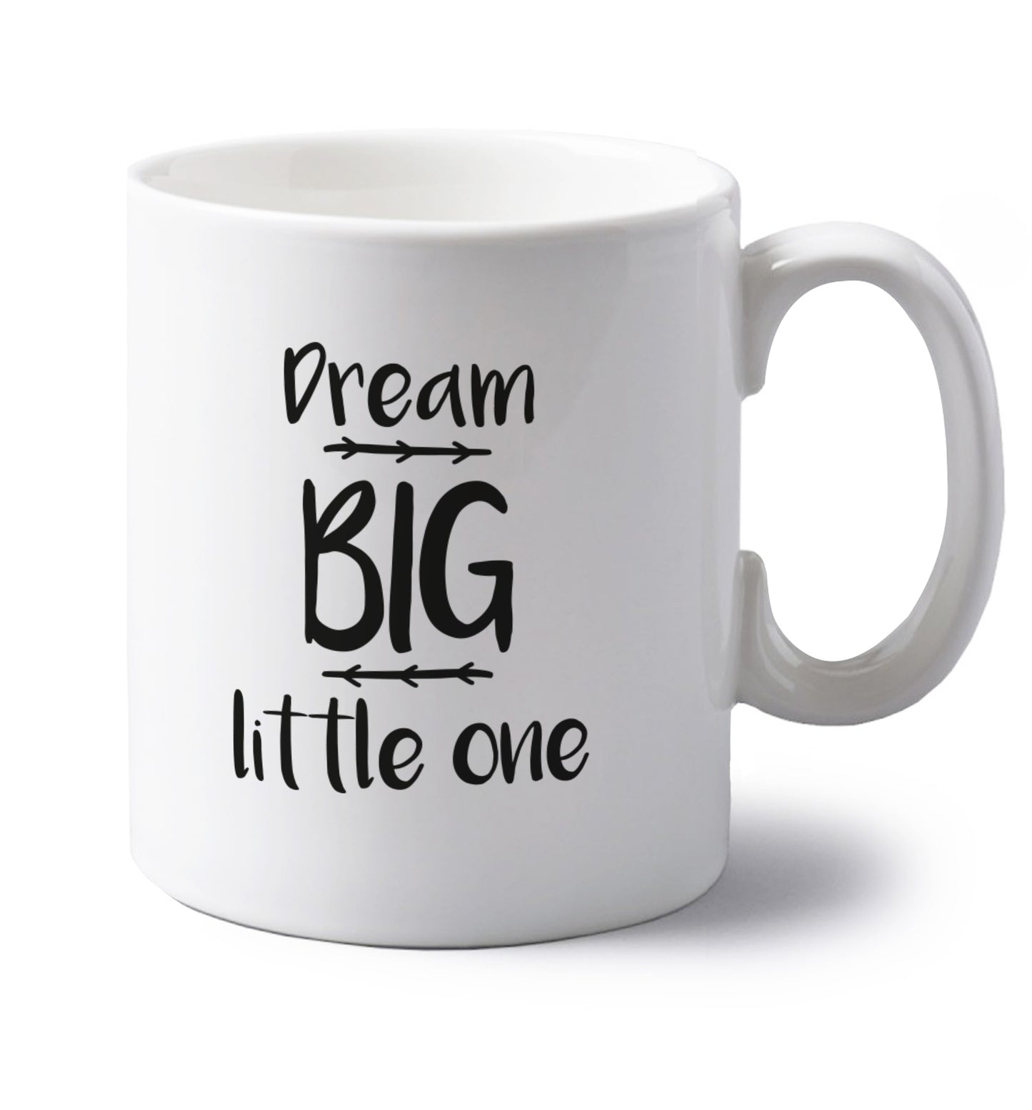 Dream big little one left handed white ceramic mug 