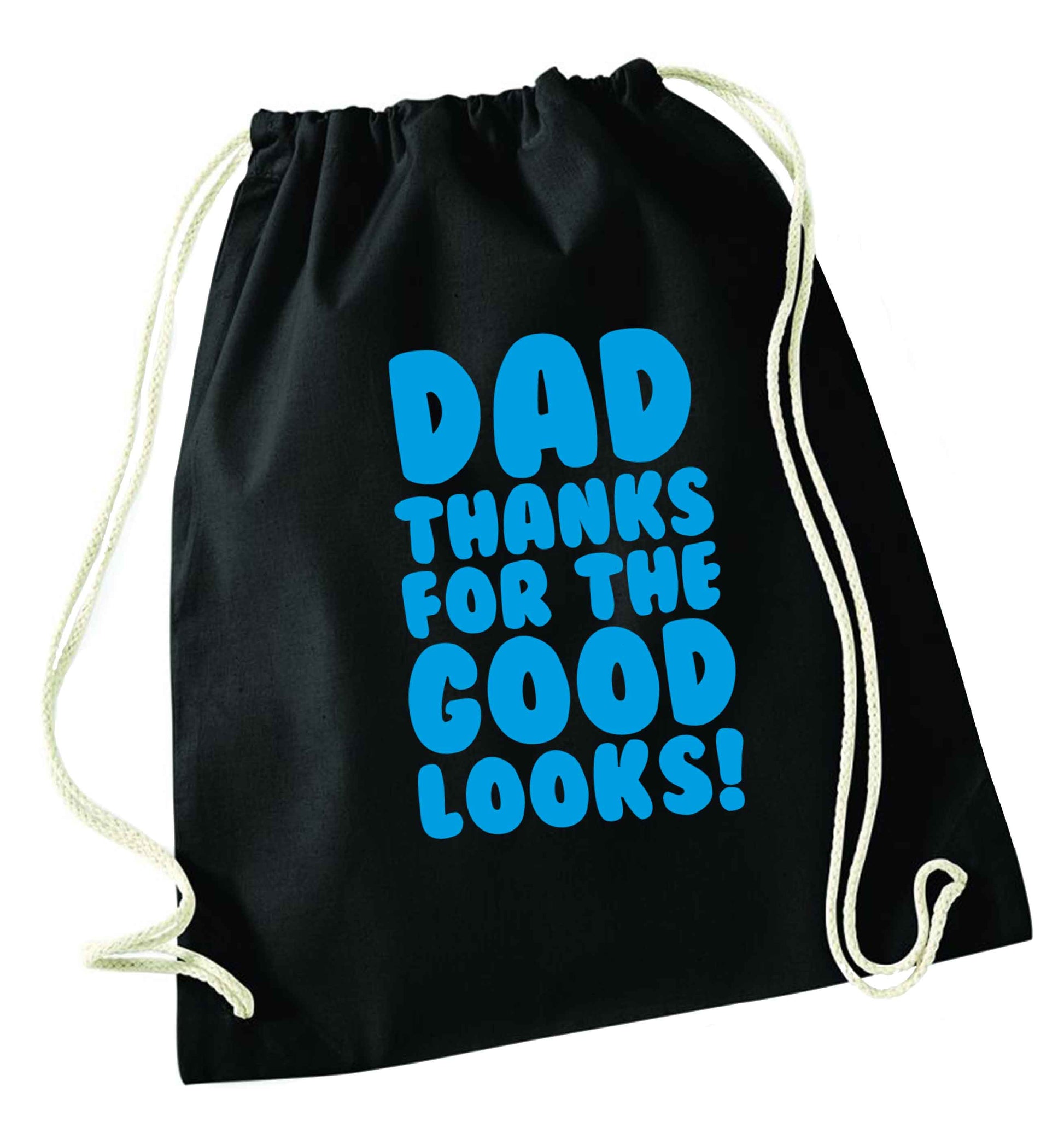 Dad thanks for the good looks black drawstring bag