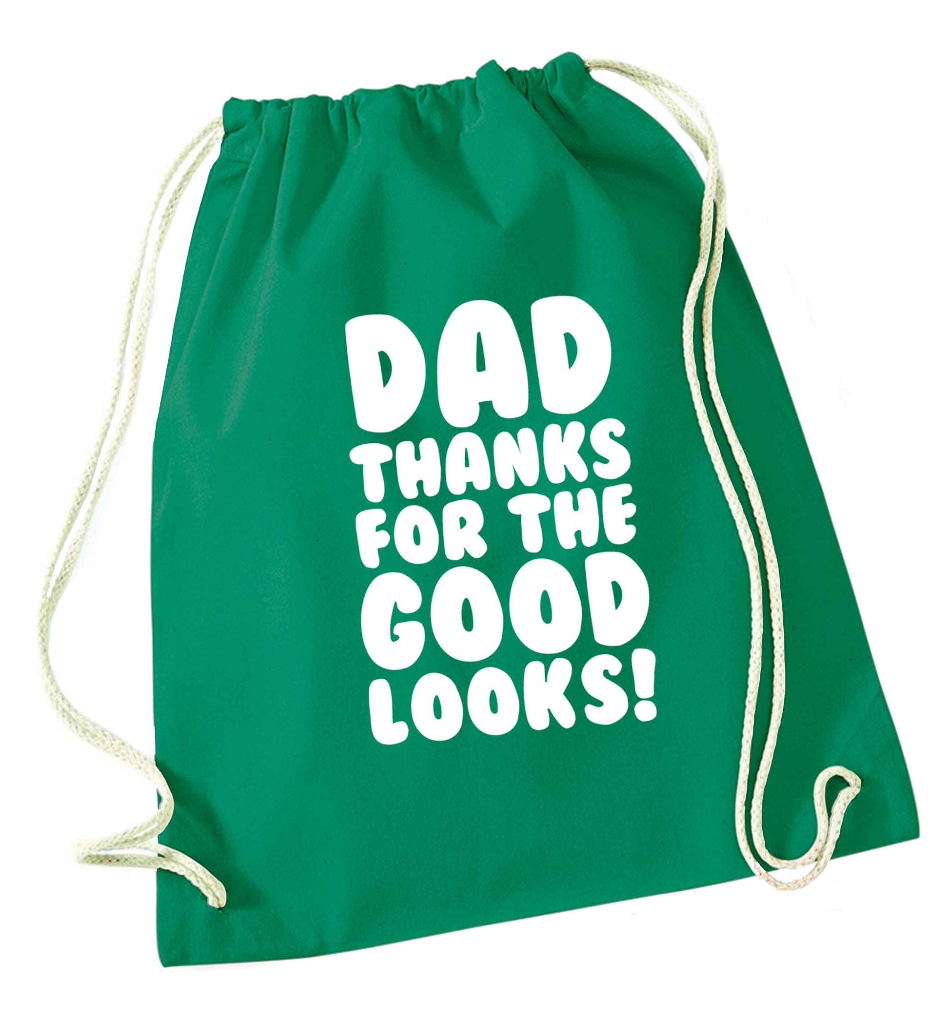 Dad thanks for the good looks green drawstring bag