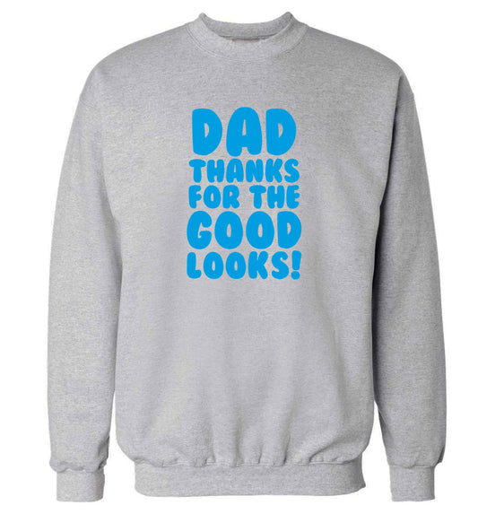 Dad thanks for the good looks adult's unisex grey sweater 2XL