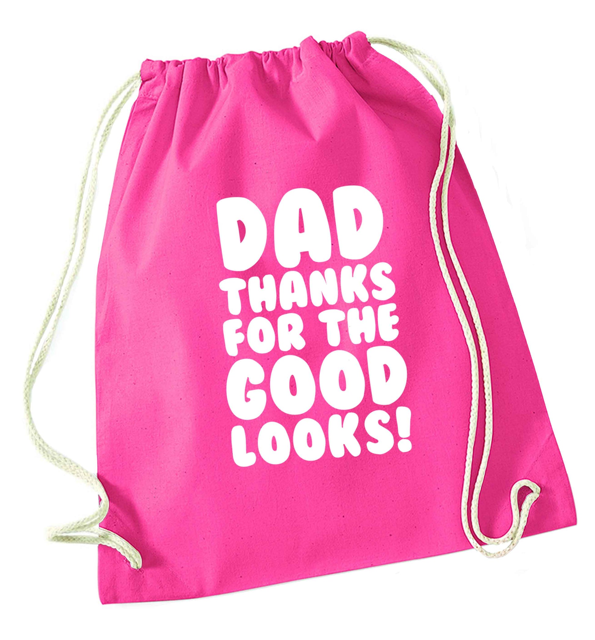 Dad thanks for the good looks pink drawstring bag