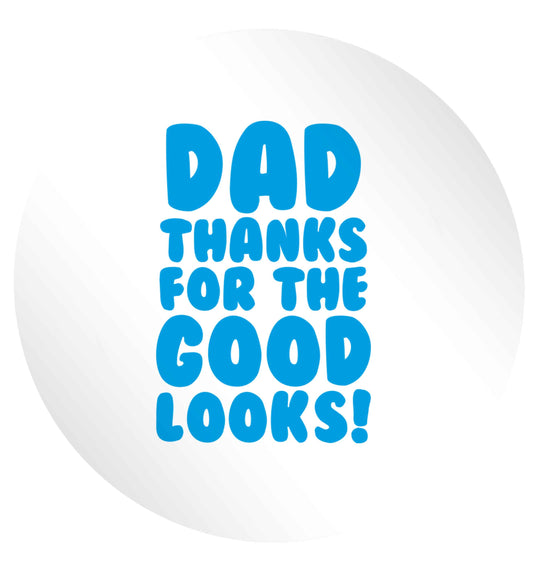 Dad thanks for the good looks 24 @ 45mm matt circle stickers