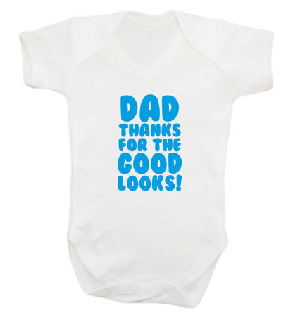 Dad thanks for the good looks baby vest white 18-24 months