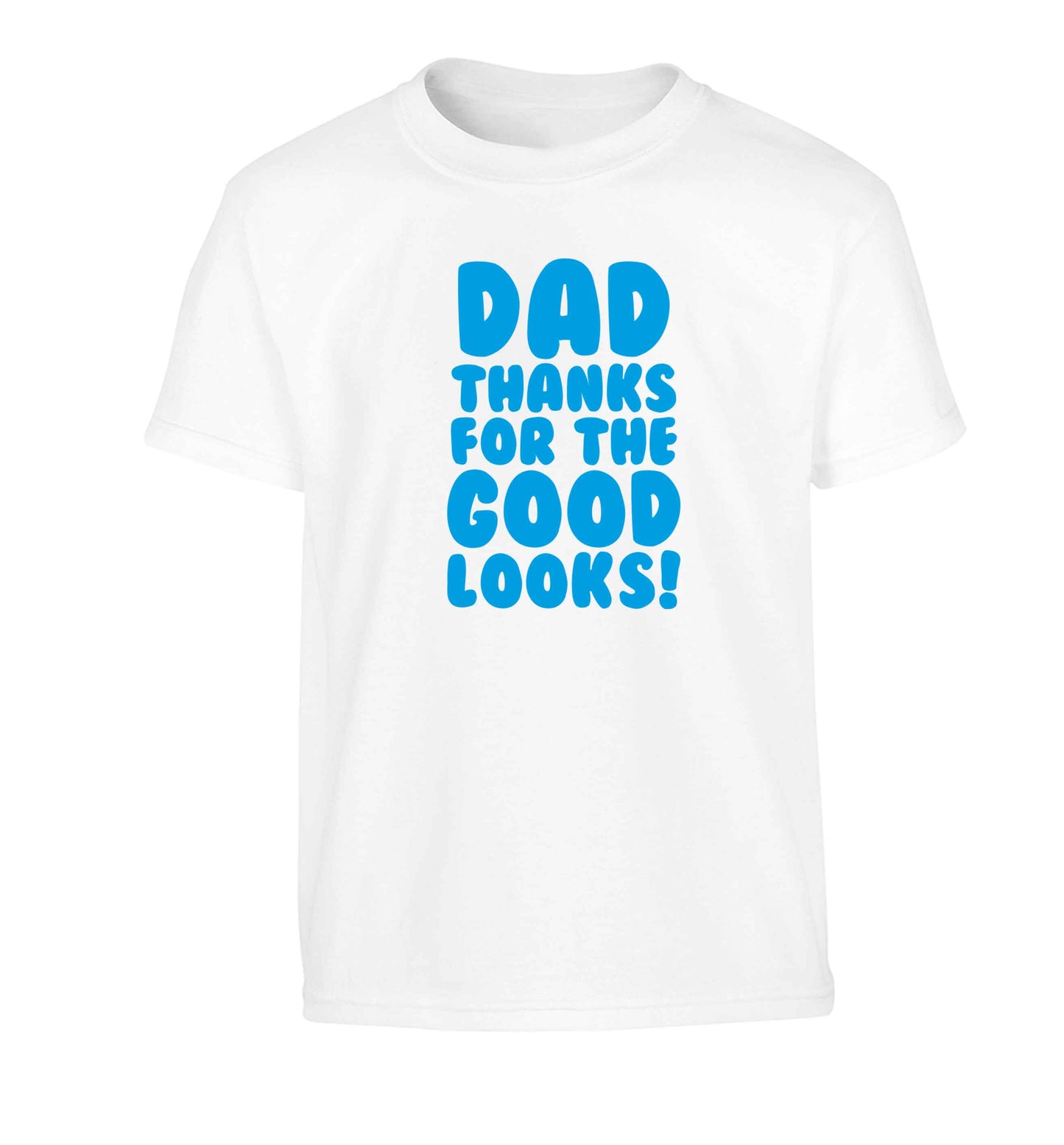 Dad thanks for the good looks Children's white Tshirt 12-13 Years