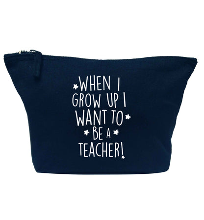 When I grow up I want to be a teacher navy makeup bag